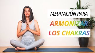 Meditación para armonizar los Chakras [upl. by Shaughnessy]