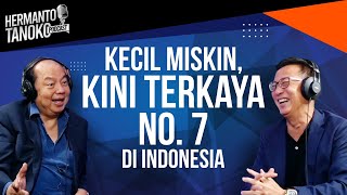 DATO SRI TAHIR DARI MISKIN KINI TERKAYA KE 7 DI INDONESIA  Hermanto Tanoko Part 1 [upl. by Davita]