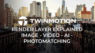 Twinmotion 20241  Render layer explained for image video and AI [upl. by Araccat]