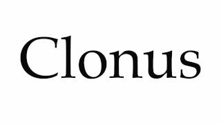 How to Pronounce Clonus [upl. by Maleeny]