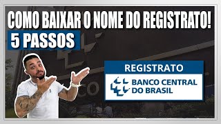 COMO RETIRAR O NOME DO REGISTRATO DO BANCO CENTRAL 5 PASSOS [upl. by Almeta]