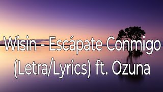 Wisin  Escápate Conmigo LetraLyrics ft Ozuna [upl. by Zeba]