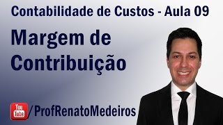 Contabilidade de Custos  Aula 09 Margem de Contribuição [upl. by Witty]