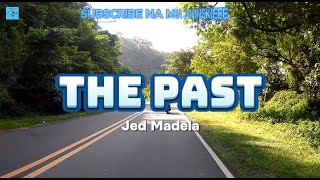 THE PAST by JED MADELA  JOHNSKIEEE RIDES [upl. by Uv749]