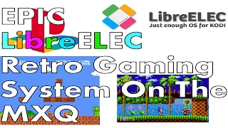 EPIC LIBREELEC S805 S905 MXQ RETRO ARCH GAMING SYSTEM  EASY TO INSTALL  EASY TO USE [upl. by Brooke604]