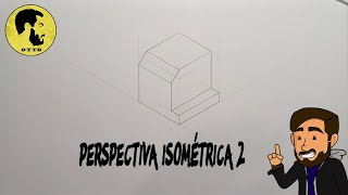 Perspectiva Isométrica 2 [upl. by Dalli]