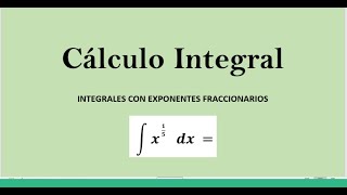 Integrales con exponentes fraccionarios [upl. by Bobbie]