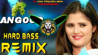 Angoor Masoom Sharma Dj Remix  Hard Bass  High Vibration Mix  Dj Parveen Saini Mahendergarh [upl. by Nosyd]