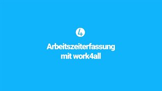 work4all Arbeitszeiterfassung  Produktpräsentation [upl. by Neils]