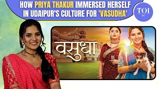 Vasudha BTS Udaipur Locals To Mastering Rajasthani Dialect How Priya Thakur Prepped For Her Role [upl. by Netsuj]