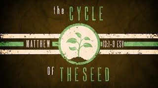 The Cycle of the Seed [upl. by Ajar]