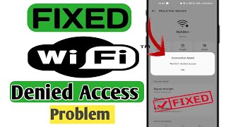 How To Fix Wifi Denied Access Problem 2023  Wifi Denied Access Problem  Wifi No internet [upl. by Nylleoj]