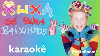 Xuxa Só Para Baixinhos 2 Karaokê [upl. by Yasnil]