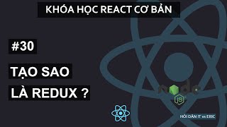 30 Why Redux  Redux Có Gì Hay So Với Context API amp Local Storage  React Cho Beginners Từ A đến Z [upl. by Jocelyn]