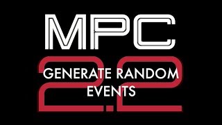 MPC 22 GENERATE RANDOM EVENTS [upl. by Woolson237]