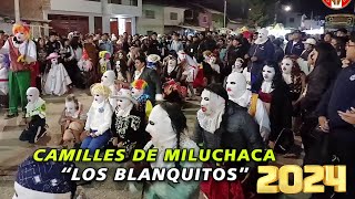 CAMILLES DE MILUCHACA quotLOS BLANQUITOSquot2024 [upl. by Jt709]