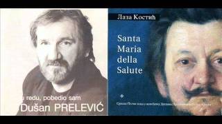 Dušan Prelević Prele  Santa Maria della Salute Laza Kostić [upl. by Magnus]