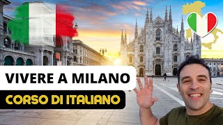 Vivere a Milano  Pro e Contro  Corso di Italiano [upl. by Anifares]