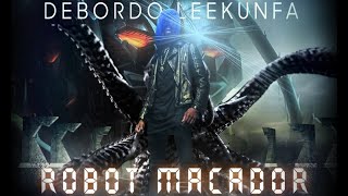 Debordo Leekunfa  Robot Macador  audio [upl. by Dami]