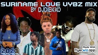 DJDIEKKO SURINAME LOVE VYBZ MIX  Metter z Kater Karma Jonas YoungBoss General Littlewaka [upl. by Ybbor]