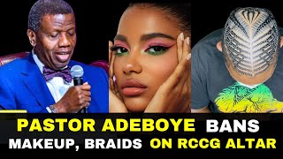 Pastor Adeboye Bans Makeup Braids From RCCG Altar [upl. by Enileda]