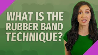 What is the rubber band technique [upl. by Aihsened913]