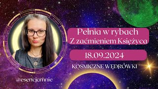 Pełnia w Rybach z zaćmieniem Księżyca  18092024 [upl. by Yanffit]