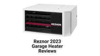 HvacRepairGuy 2023 Reznor Brand Garage Heater Reviews [upl. by Lula]