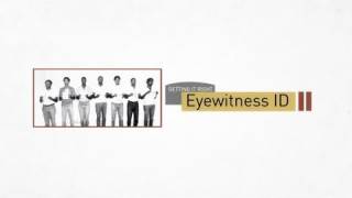 Eyewitness Identification  Getting it Right [upl. by Kela]