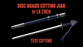 LK Chen  Disc Guard Cutting Jian  Test Cutting [upl. by Giacamo]