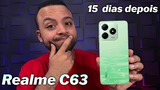 Realme C63 15 Dias de Uso I Será que Me Arrependi [upl. by Lidda457]