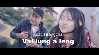 Isaac Hrangchal  Val lung a leng Oficial [upl. by Nov]