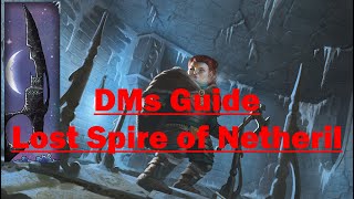 Rime of the Frostmaiden DMs Guide Chapter 2 Part 6 Lost Spire of Netheril [upl. by Notsag]