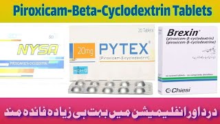 Piroxicam Beta Cyclodextrin Tablets  Brexin Tablet  Nysa Tablet  Pytex Tablet [upl. by Hseham]