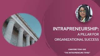 Intrapreneurship A Pillar to Organizational Success [upl. by Weisbrodt]