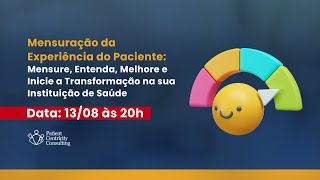 Mensuração da Experiência do Paciente Mensure entenda e melhore [upl. by Yraillih599]