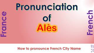 Alès  How to pronounce Alès Gard Occitanie in French accent [upl. by Noman686]