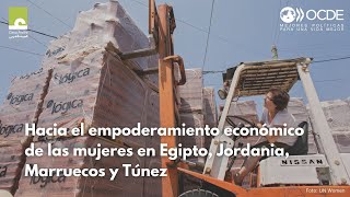 Hacia el empoderamiento económico de las mujeres en Egipto Jordania Marruecos y Túnez [upl. by Fong73]