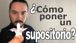 Cómo poner un supositorio [upl. by Guerin]