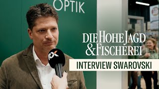 Interview mit Florian Kreissl von Swarovski Optik  Die Hohe Jagd amp Fischerei 2024 [upl. by Aerbma865]