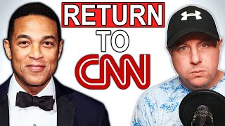 Don Lemon RETURNING to CNN [upl. by Notfilc533]