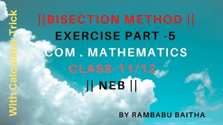 Bisection Method Exercise Part 5Com  Mathematics Class1112 NEB  By Rambabu Baitha [upl. by Nnahoj]