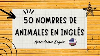 50 Nombres de Animales en Inglés Practiquemos Pronunciación [upl. by Hinkle]