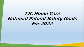 The Joint Commission TJC 2022 Home Care National Patient Safety Goals [upl. by Eed]