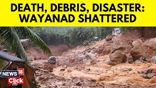 Massive Landslide Claims Over 120 Lives In Keralas Wayanad  Kerala News  N18V  English News [upl. by Nedi]