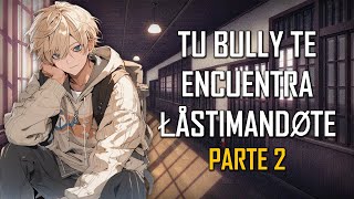 ASMR  Tu Bully te encuentra lastimandØte  Parte 2  Roleplay  Español Latino [upl. by Ximenez]