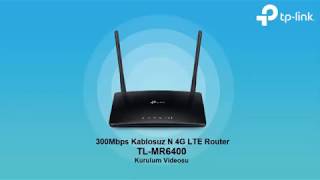 300Mbps Kablosuz N 4G LTE Router TLMR6400 Kurulum Vidoesu [upl. by Nehtanoj]