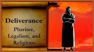 Deliverance from Pharisee Legalism amp Religious Spirits [upl. by Auqenahs]