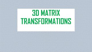 3D Matrix Transformations [upl. by Bethanne581]