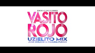 Vasito Rojo  Uzielito Mix Paulina Fuego amp José Dolche VIDEO OFICIAL [upl. by Orsa]